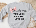 Excuse me, It Looks Like You Love Me gray sweatshirt