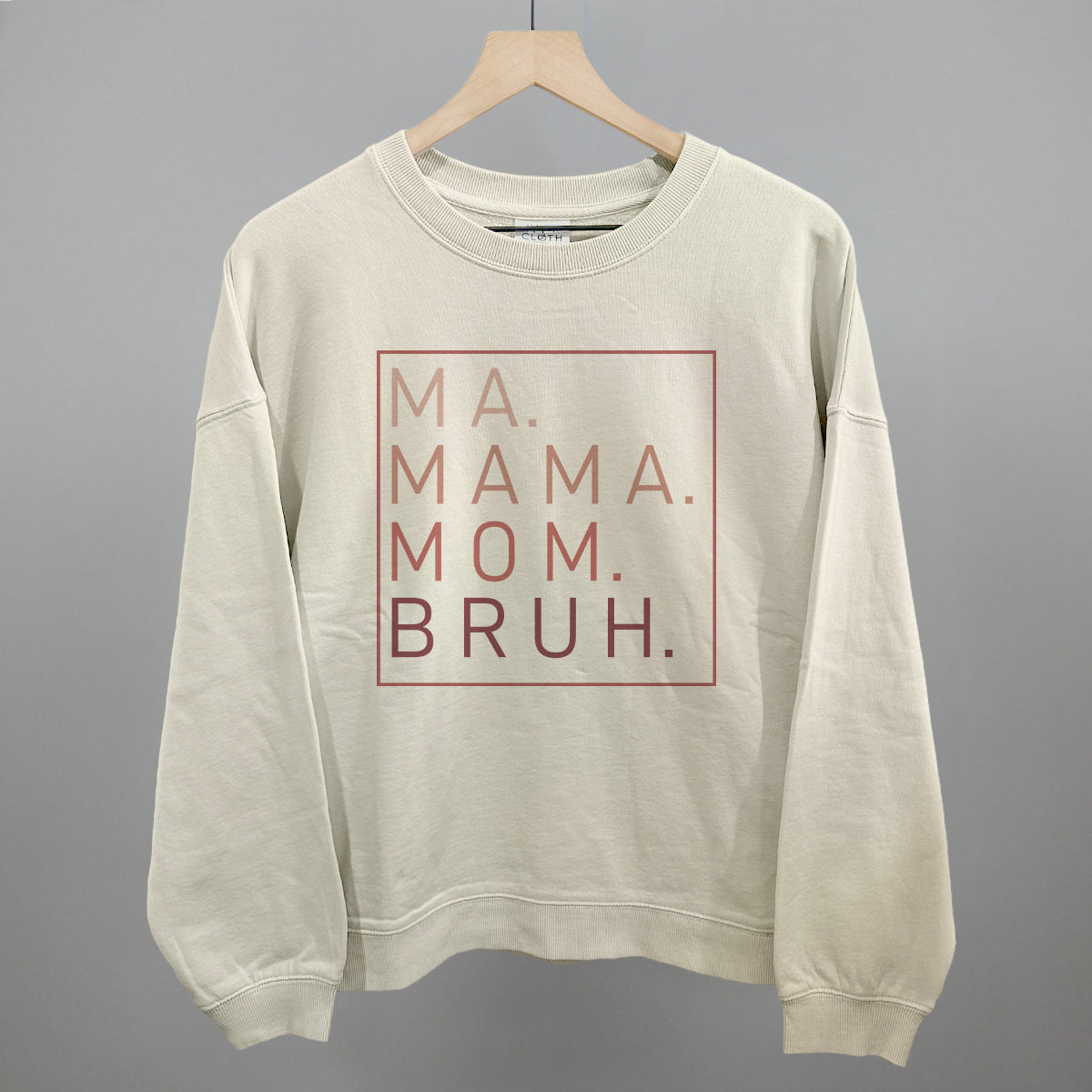 Ma Mama Mom Bruh (Blush Rose)