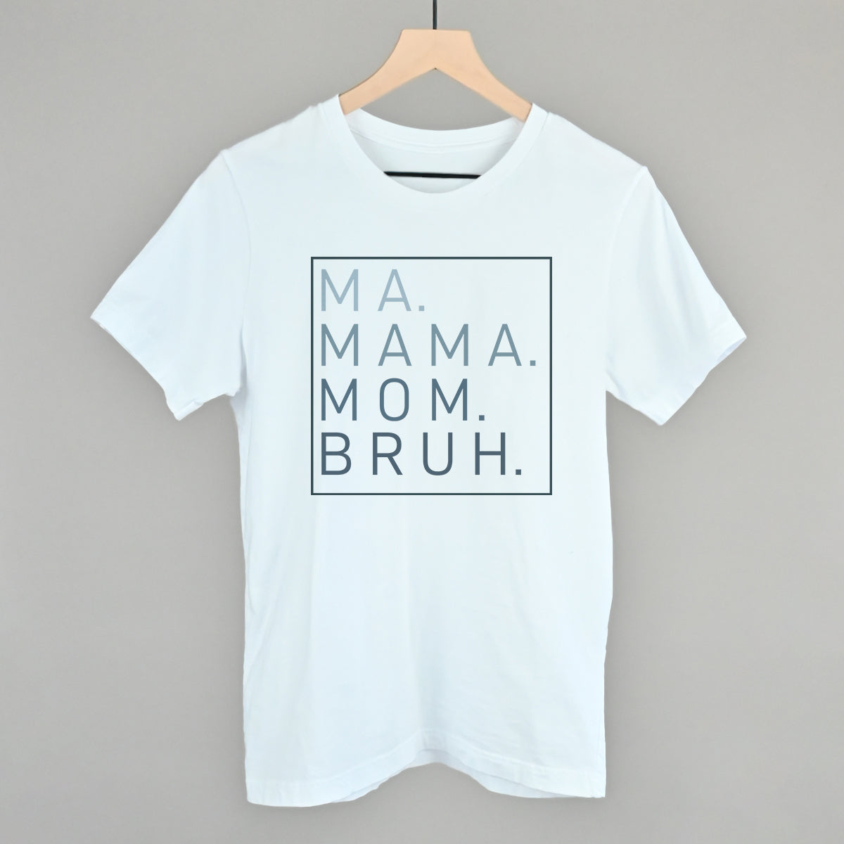 Ma Mama Mom Bruh