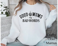 Good moms Say bad words sweatshirt
